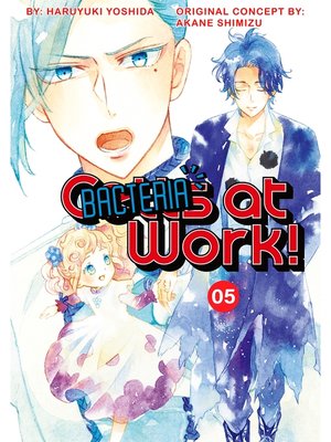 cover image of Cells at Work: Bacteria！, Volume 5